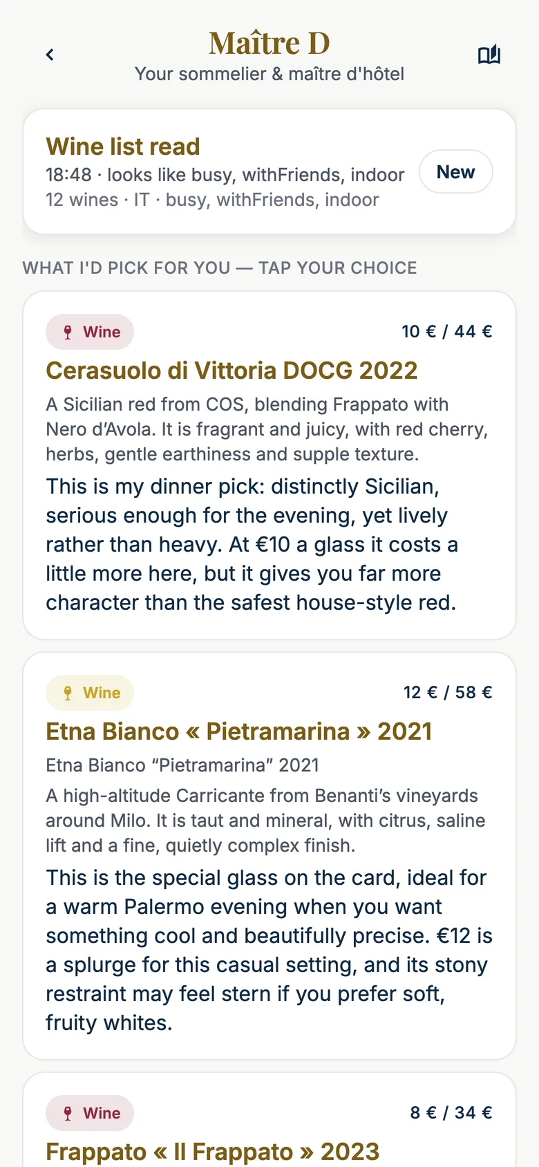 iPhone screen of Maître D after reading a Sicilian wine list: a card 'Wine list read — 18:48 · looks like busy, with friends, indoor · 12 wines · IT' with a New button, then 'WHAT I'D PICK FOR YOU — TAP YOUR CHOICE': 'Cerasuolo di Vittoria DOCG 2022' (red Wine chip, 10 € / 44 €) with a description — a Sicilian red from COS blending Frappato with Nero d'Avola, fragrant and juicy — and the reason 'This is my dinner pick: distinctly Sicilian, serious enough for the evening, yet lively rather than heavy…'; 'Etna Bianco « Pietramarina » 2021' (12 € / 58 €), a high-altitude Carricante from Benanti, 'the special glass on the card, ideal for a warm Palermo evening… €12 is a splurge for this casual setting'; then 'Frappato « Il Frappato » 2023' (8 € / 34 €).